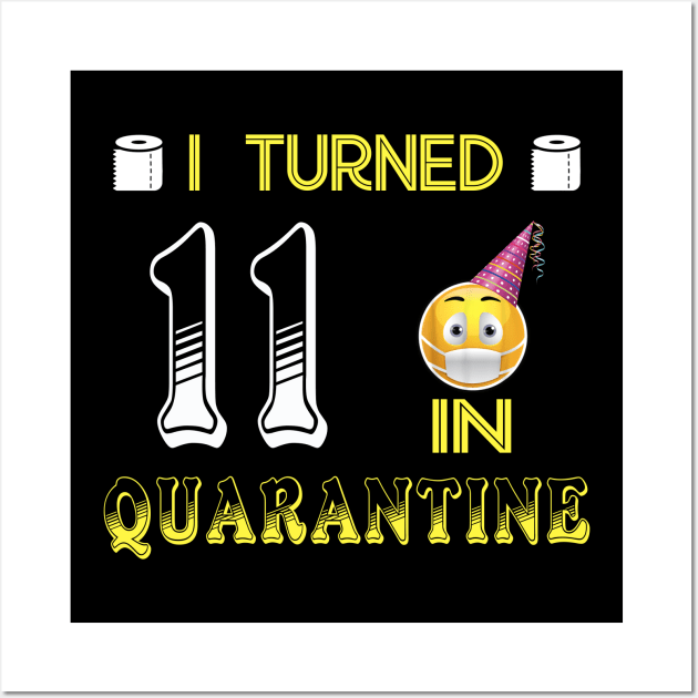 I Turned 11 in quarantine Funny face mask Toilet paper Wall Art by Jane Sky